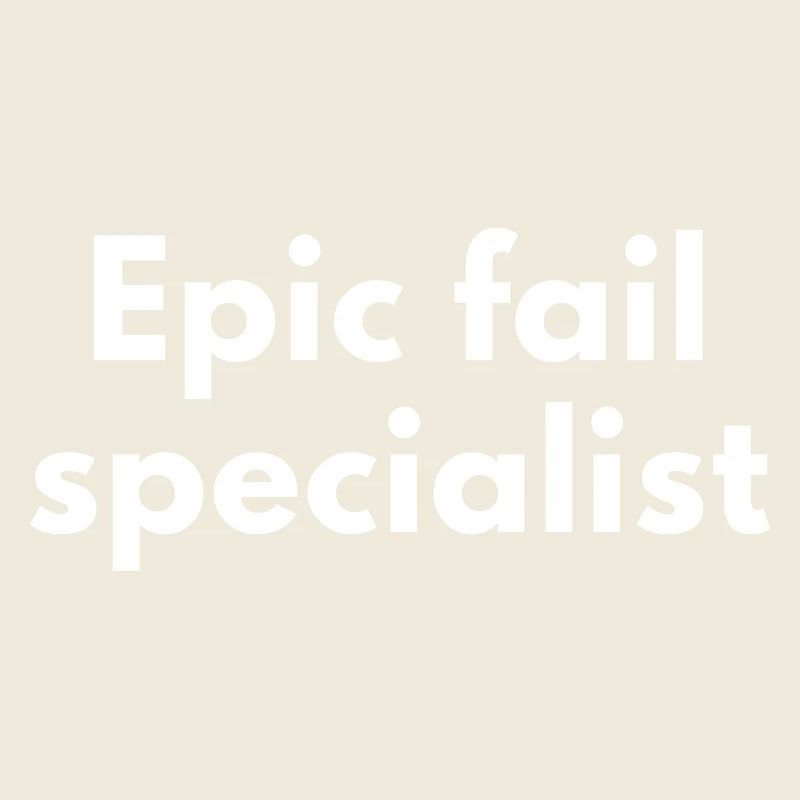 Epic Fail Specialist – Fun Design