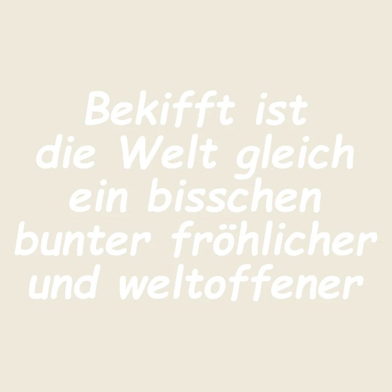 Bekifft ist die Welt gleich ein bisschen bunter.