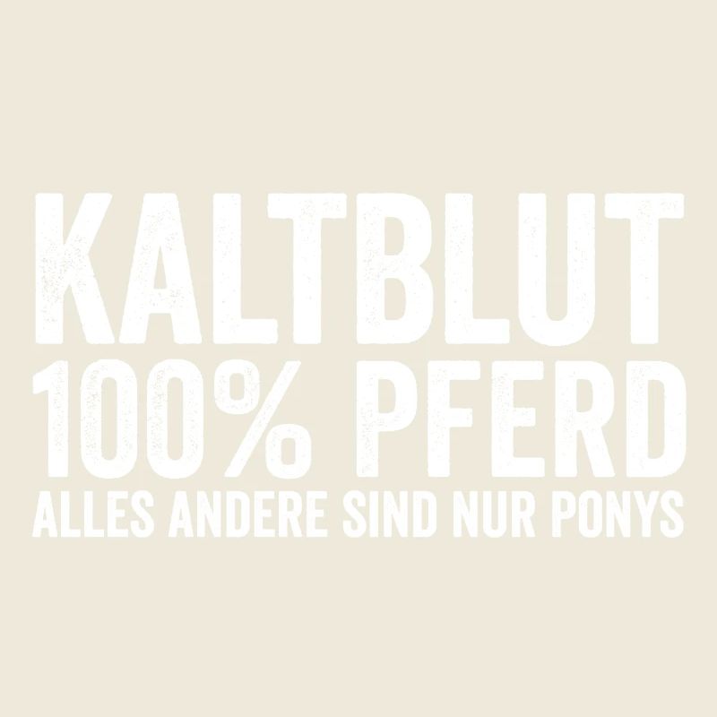 Klatblut Pferd lustiger Spruch