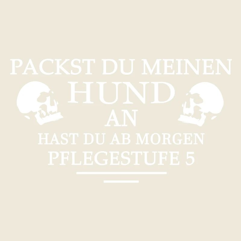 Packst du meinen Hund an...
