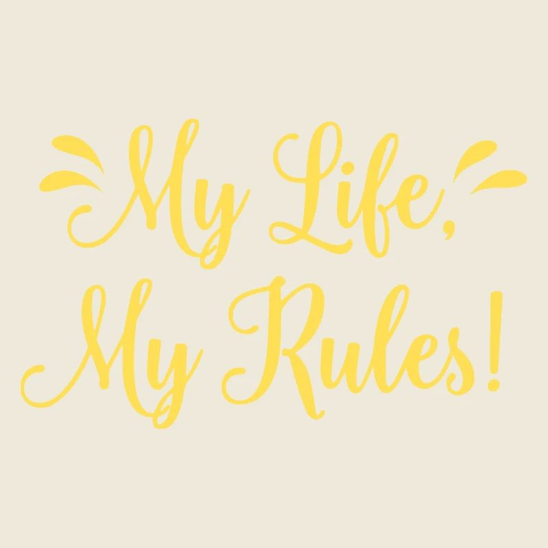 My Life my rules