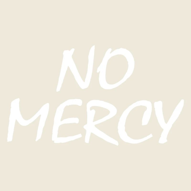 No mercy