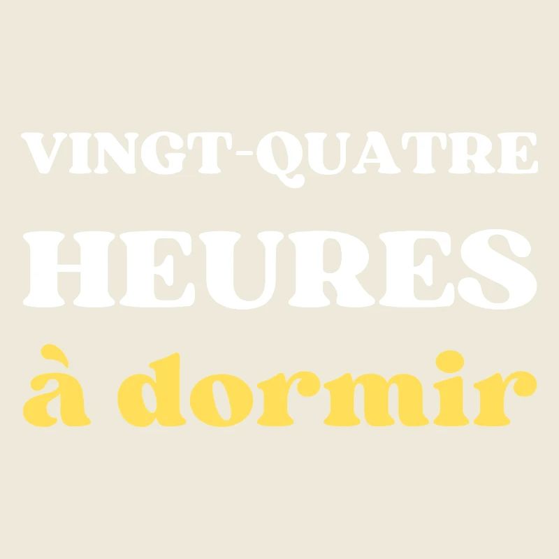 VINGT QUATRE HEURES à dormir