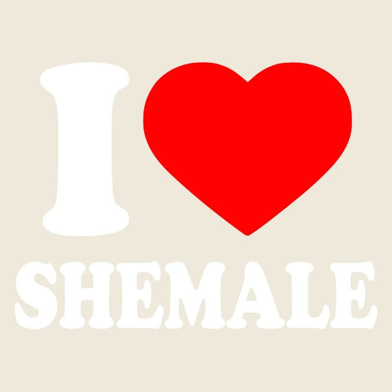 I love shemale