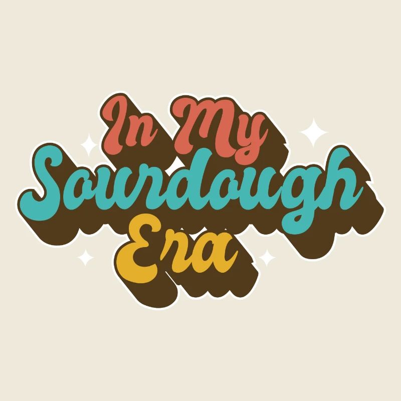 In My Sourdough Era Home Baker Funny Bread Baking