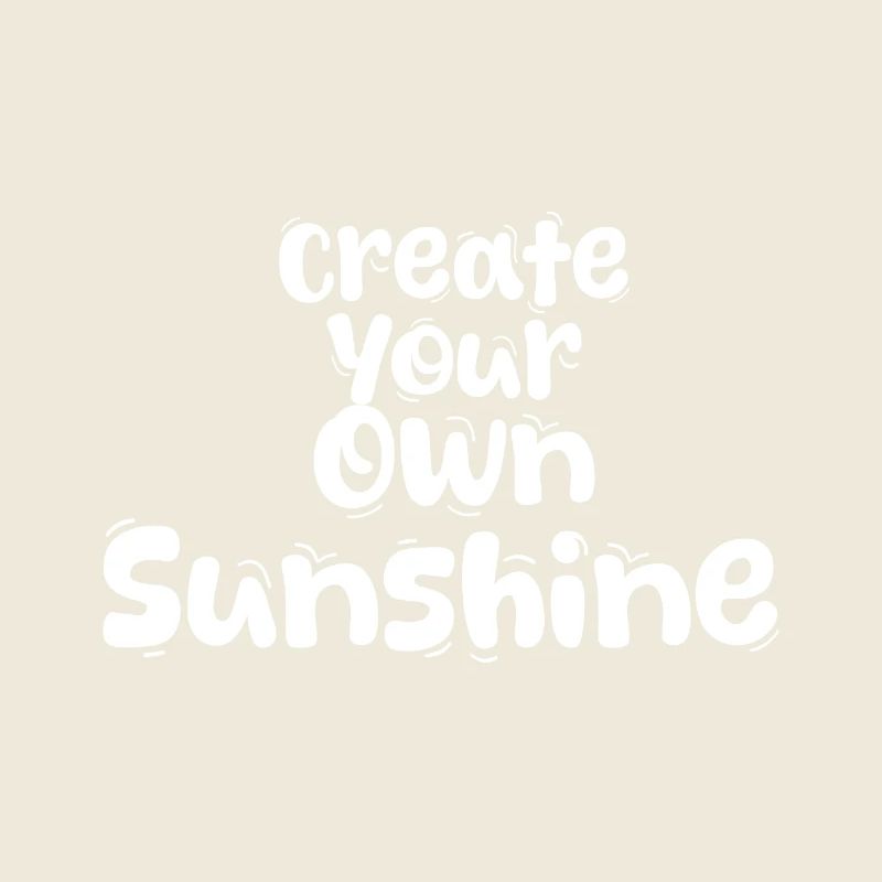 Create Your Own Sunshine