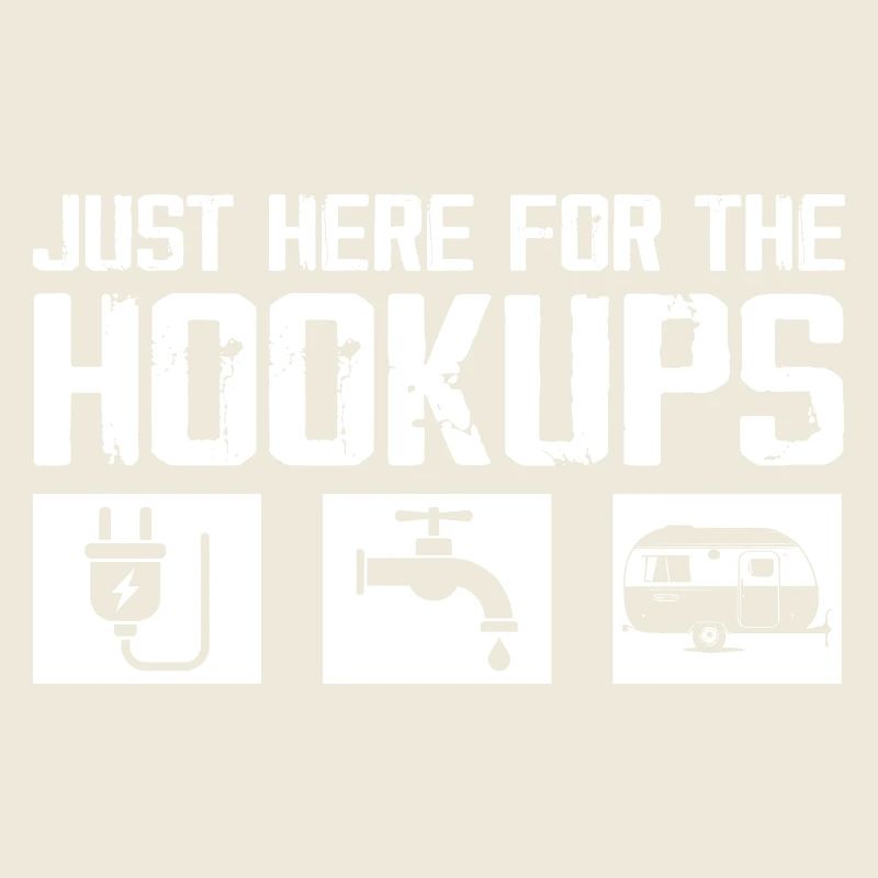 Just Here For The Hookups Caravan Motorhome RV