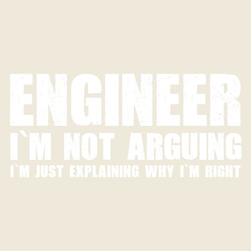 Engineer - I'm just explaining why I'm right