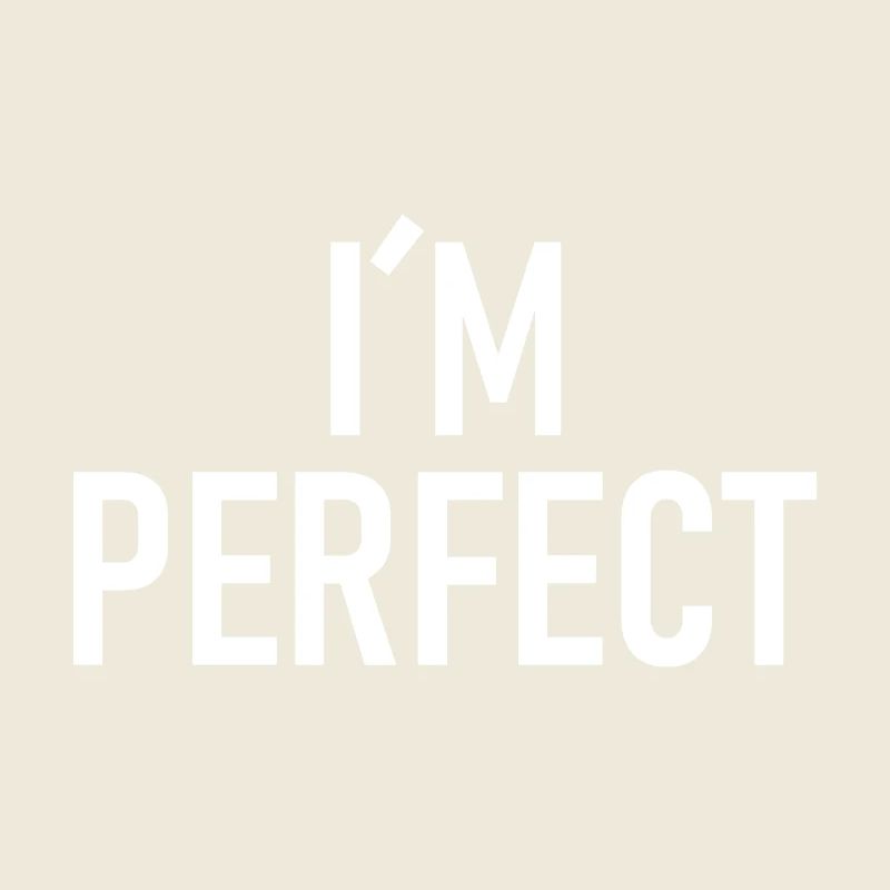 I am perfect - Ich bin perfekt