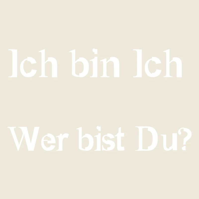Ich bin ich Wer bist Du?
