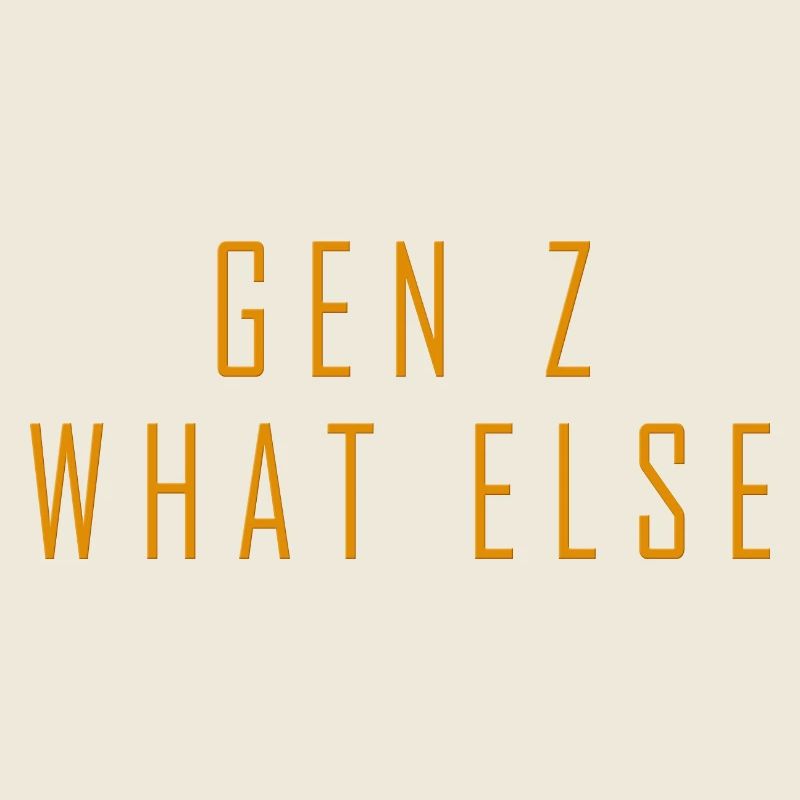 Gen Z what else