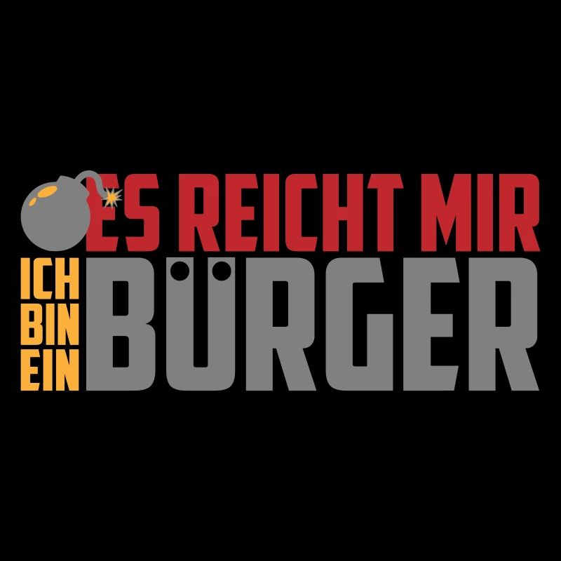 Ich bin ein es reicht mir Bürger Freche Sprüche