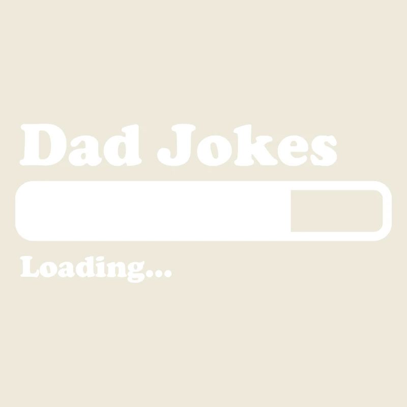 Dad Jokes Loading Funny Father's Day Papa