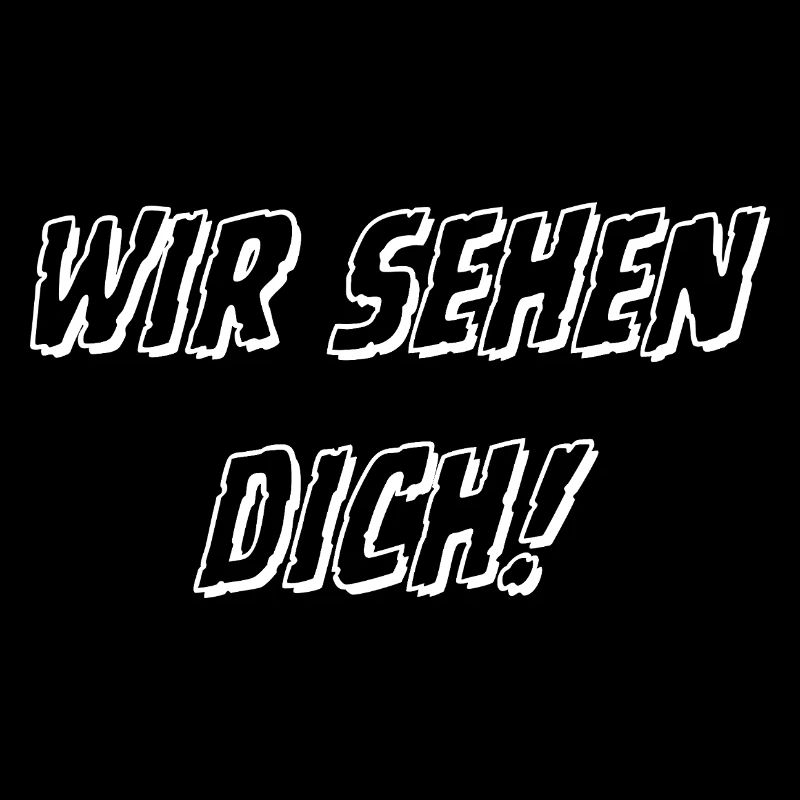 Wir sehen DICH!