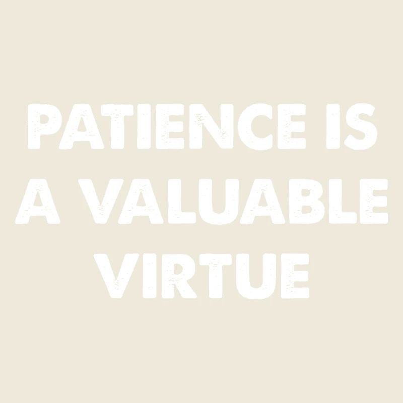 La patience est une vertu précieuse