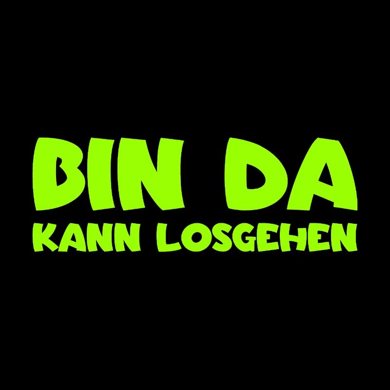 Bin da - Kann losgehen
