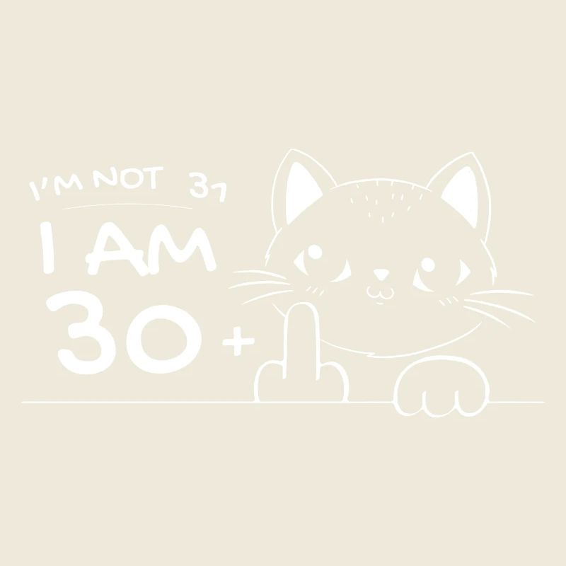 Ich bin nicht 31, ich bin 30 plus 1 Mittelfinger Katzenflip