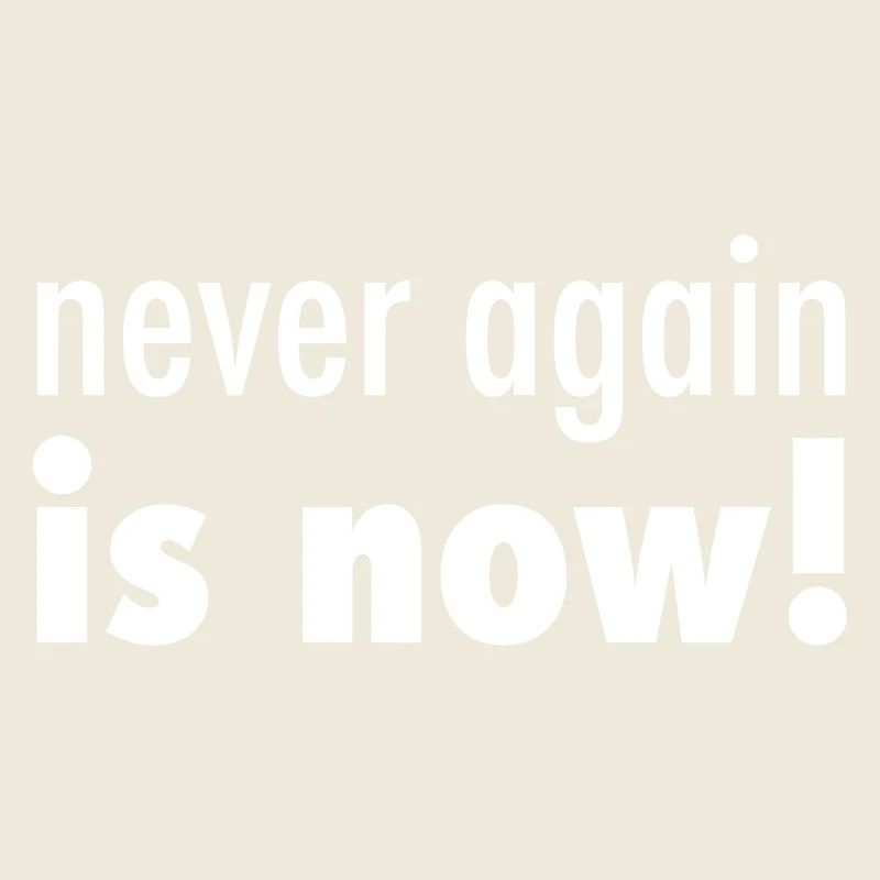 never again is now