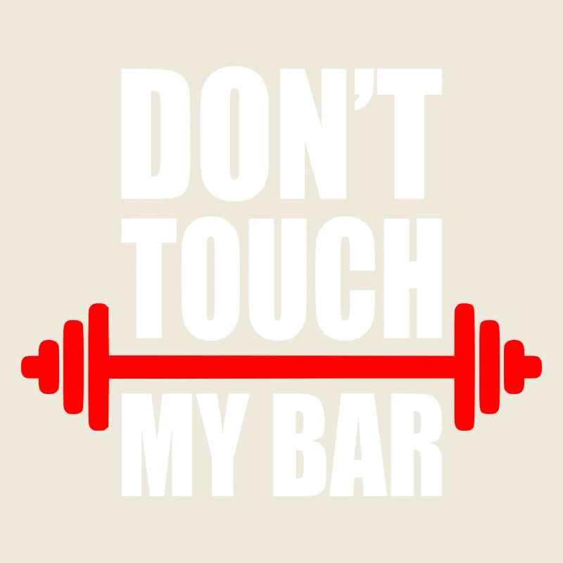 Dont touch my bar