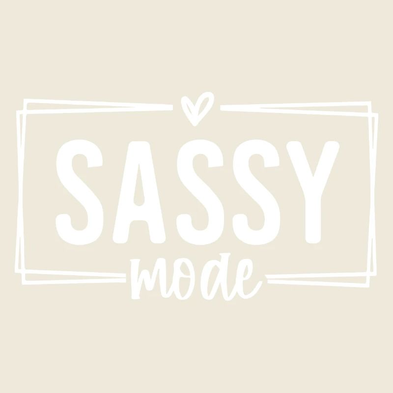 Sassy Mode Funny