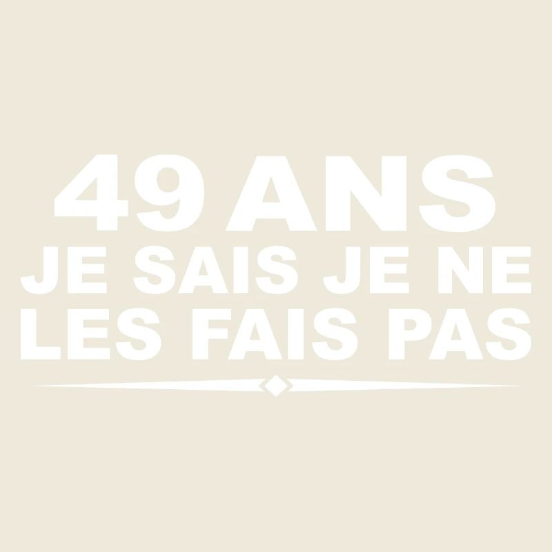 49 ans | Humour Cadeau D'anniversaire 49 ans