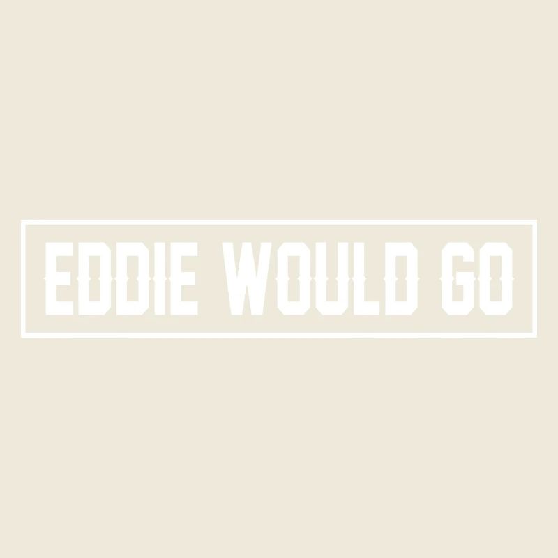 Eddie Would Go