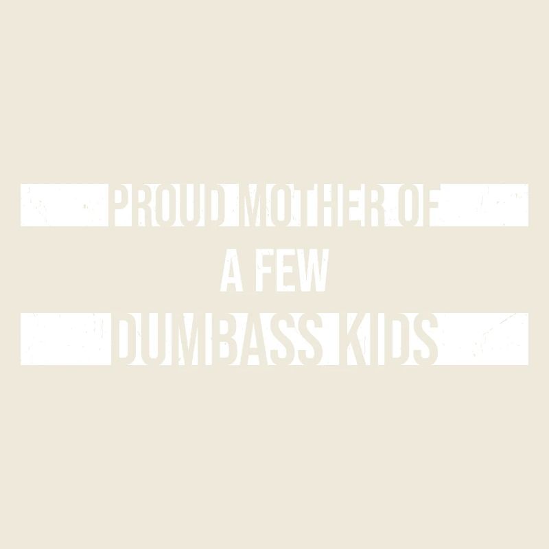 Fière mère de quelques enfants d’imbécillité drôle de mère