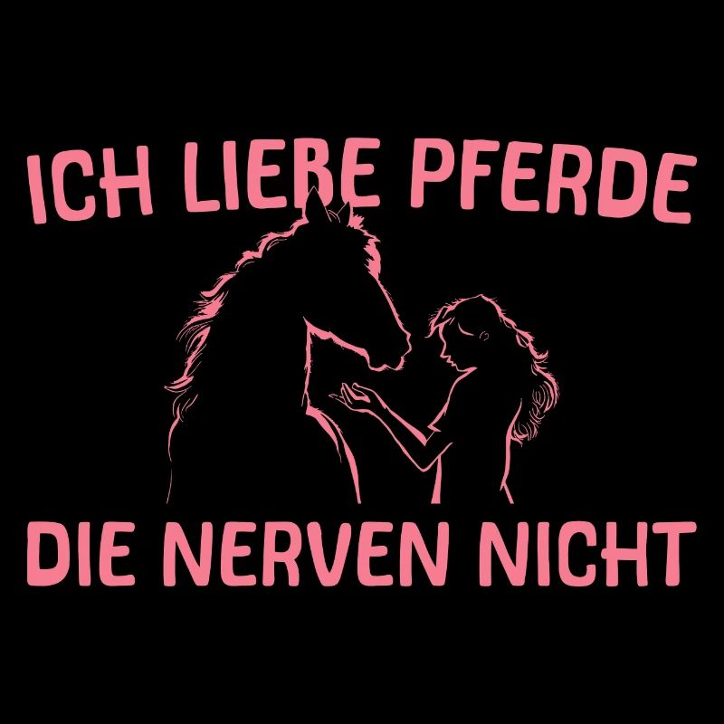 Ich liebe Pferde die nerven nicht Reiterin
