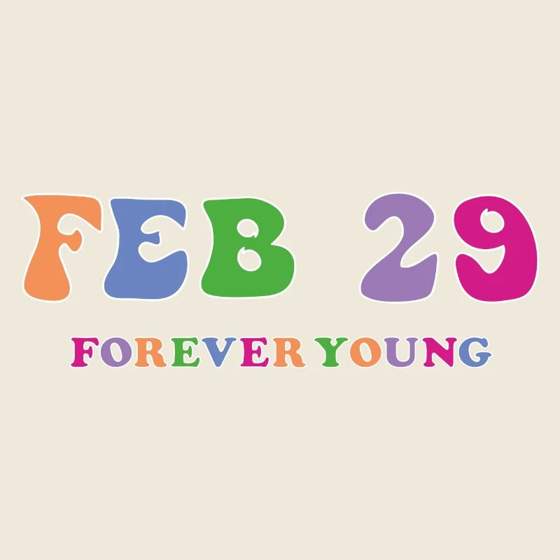 29 February Forever Young
