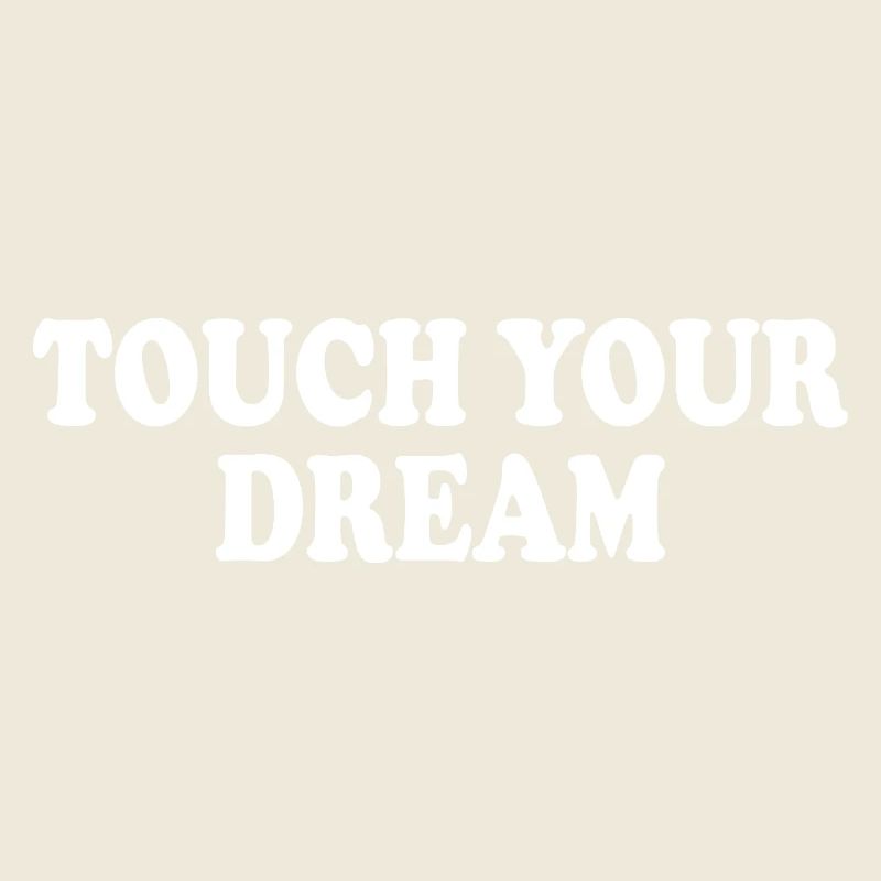 touch your dream