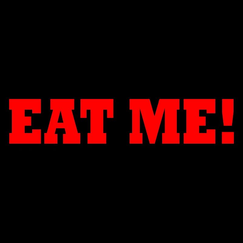 Eat me