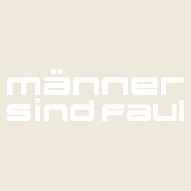 männer sind faul, sprüche