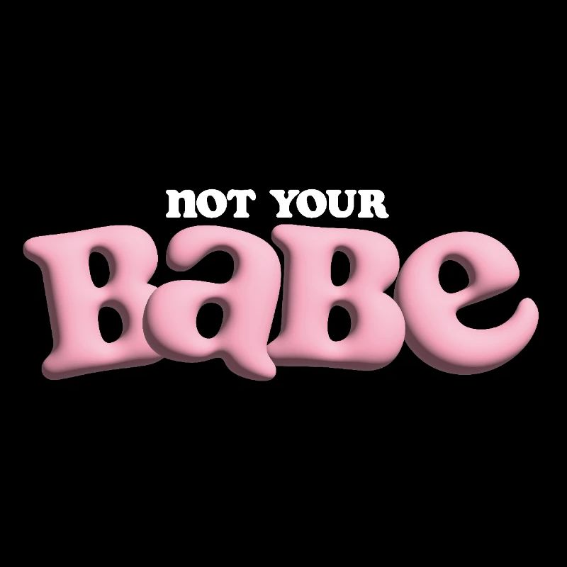 Bubble Print Not Your Babe