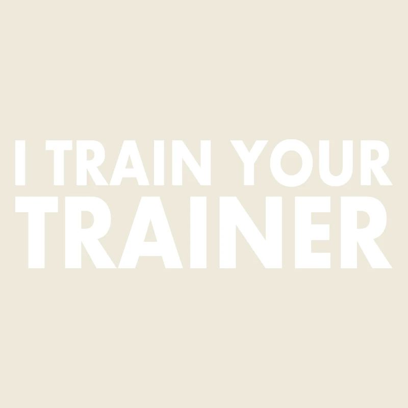 I train your trainer