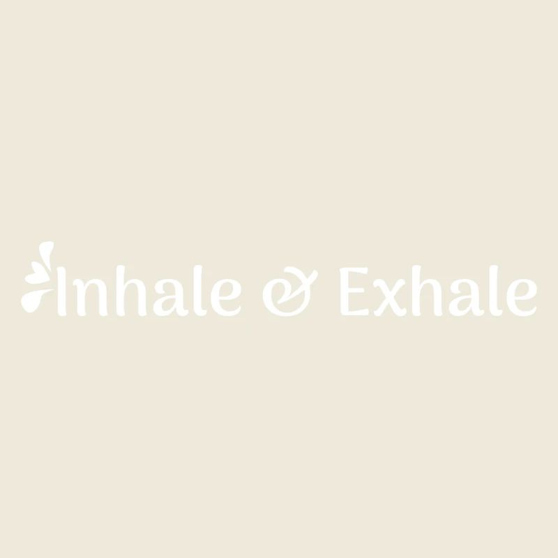 Inhale&Exhale Saying