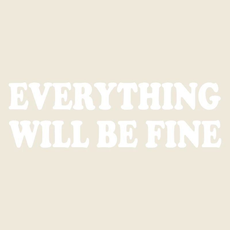 everything will be fine