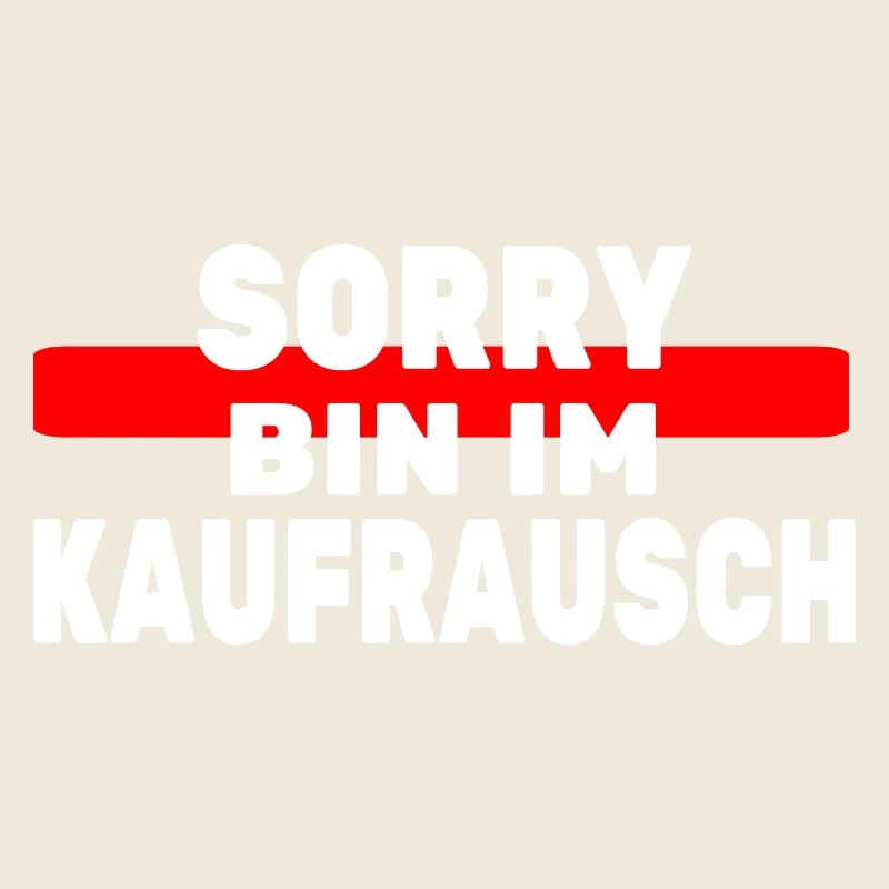 Sorry bin im Kaufrausch Konsum Einkauf Kaufsucht