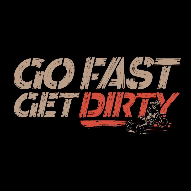 Ride Fast, Get Dirty - Motocross Saying