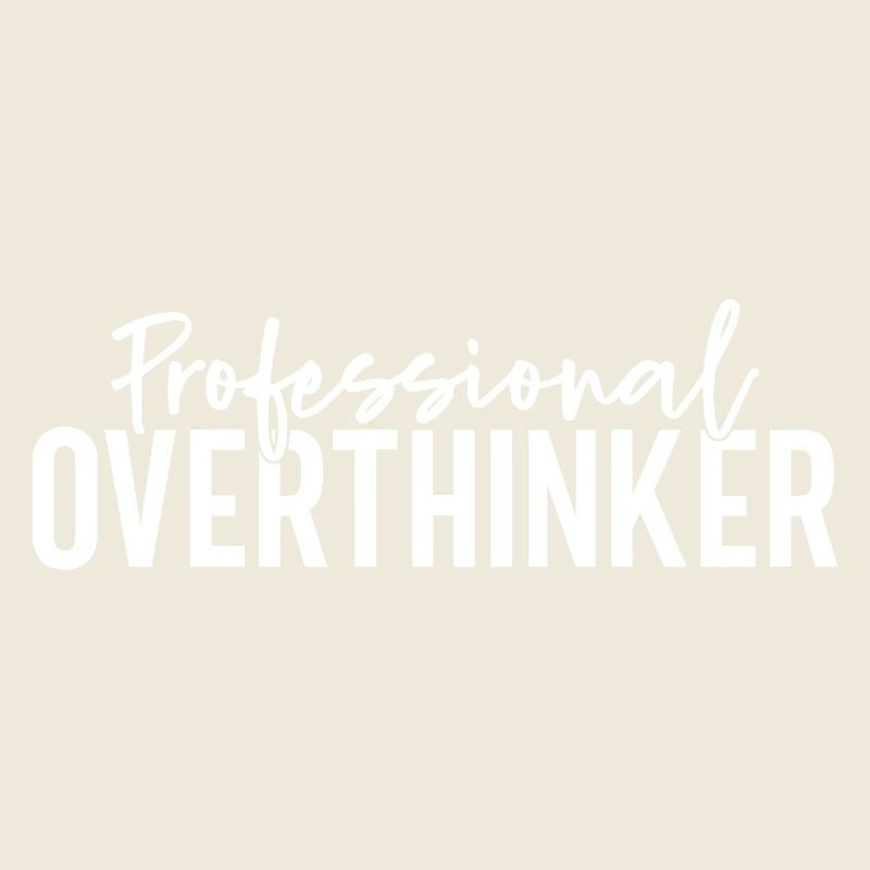 Professional Overthinker Typography Statement