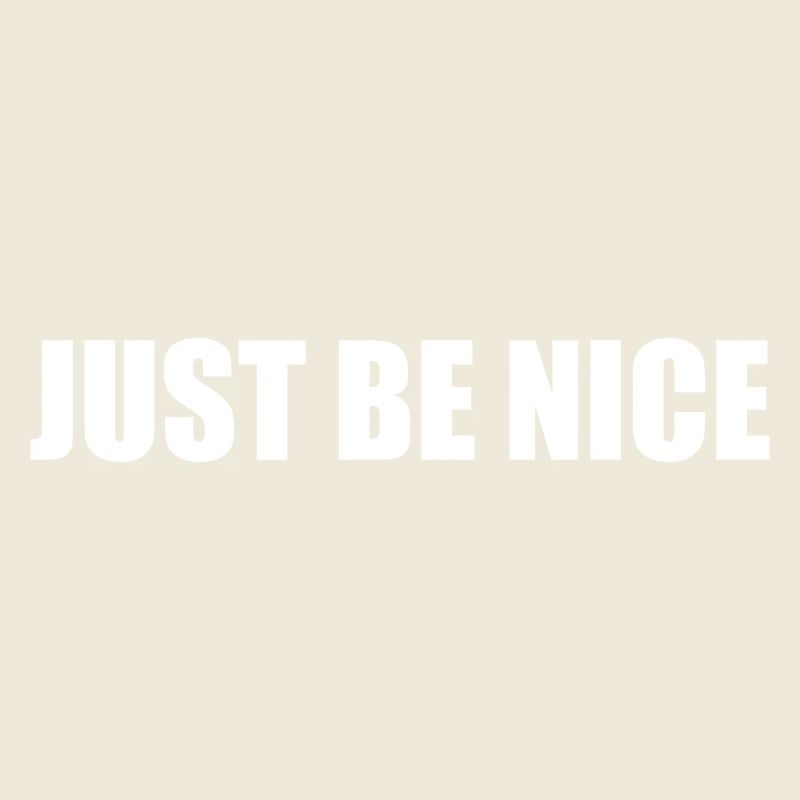 Just be nice