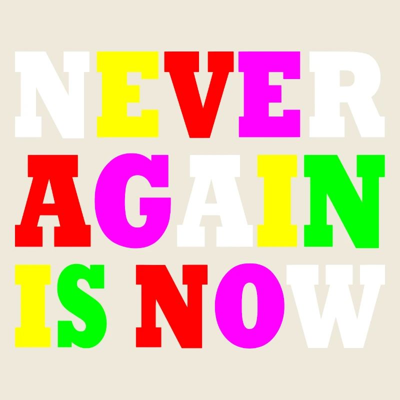 Never again is now