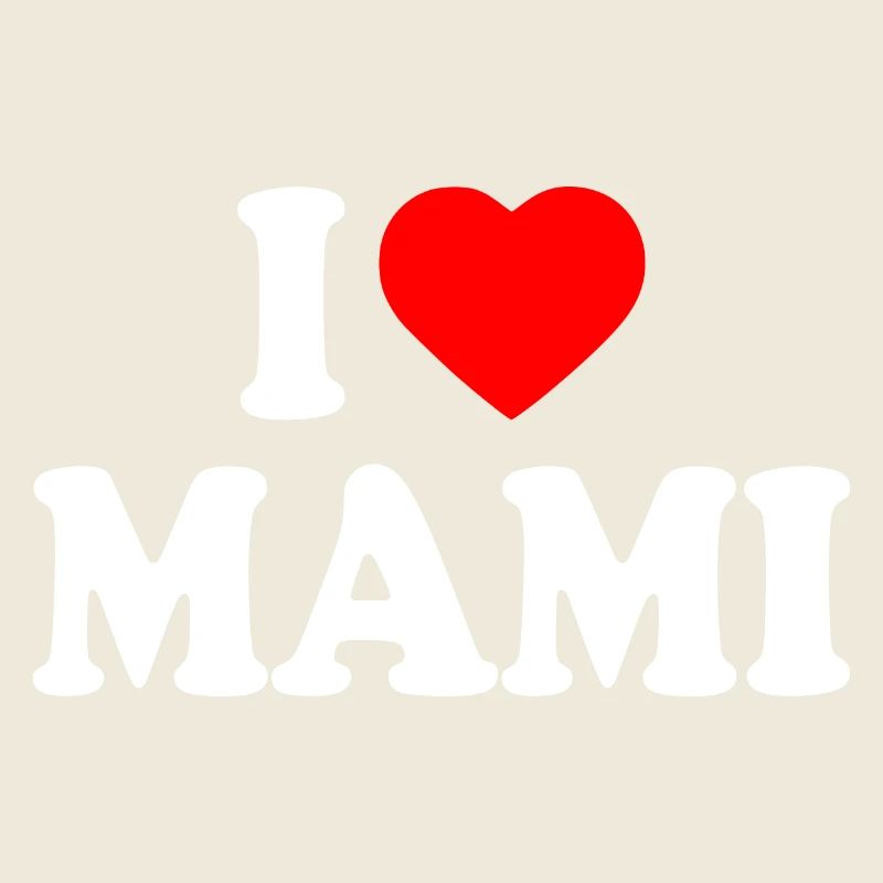 I love mami