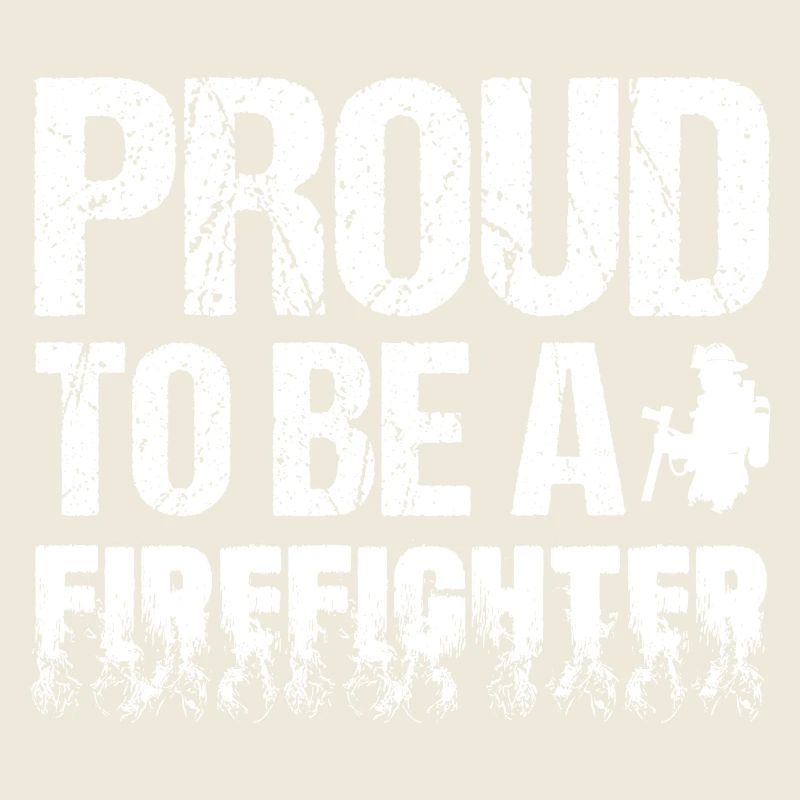 Proud to Be a Firefighter