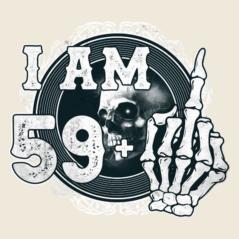 J’ai 59 ans plus 1 majeur Crâne drôle 60e