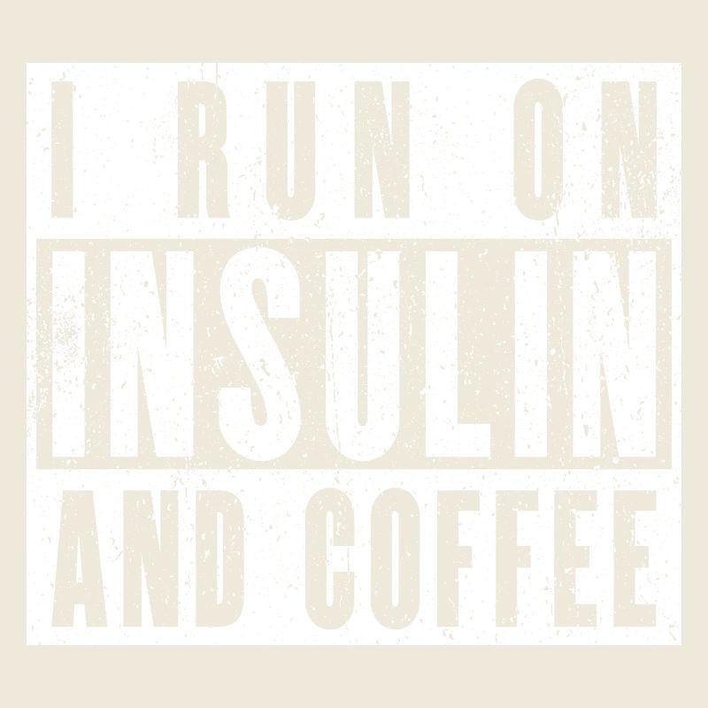 I Run on Insulin and Coffee - Kaffee Diabetiker