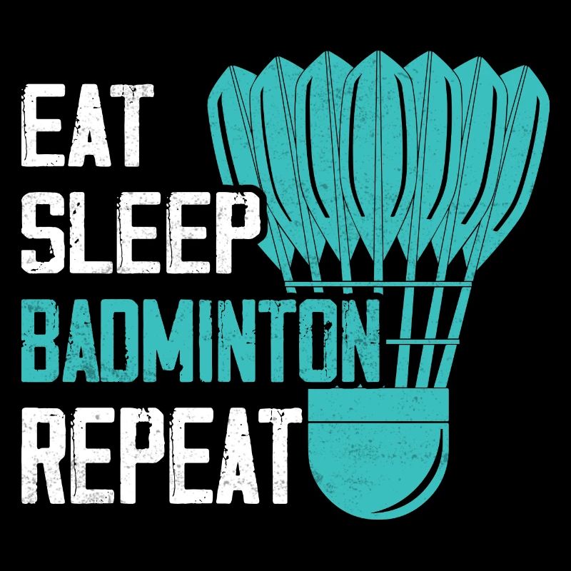 Eat Sleep Badminton Repeat Player Coach