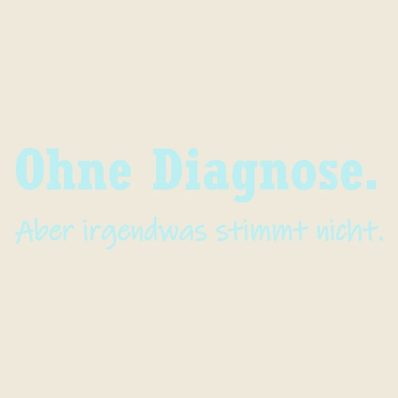 Without a diagnosis.