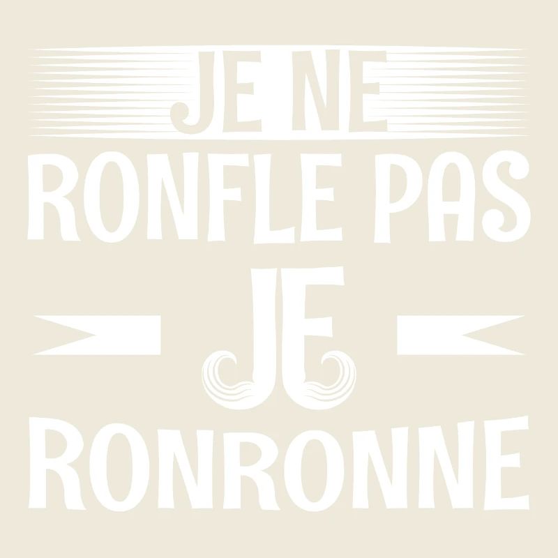 Je ne ronfle pas je ronronne humour papa ronfleur