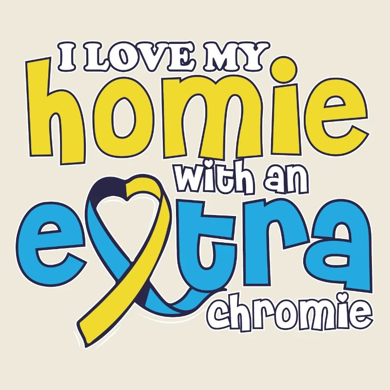 Love My With An Extra Chromie Down Syndrome