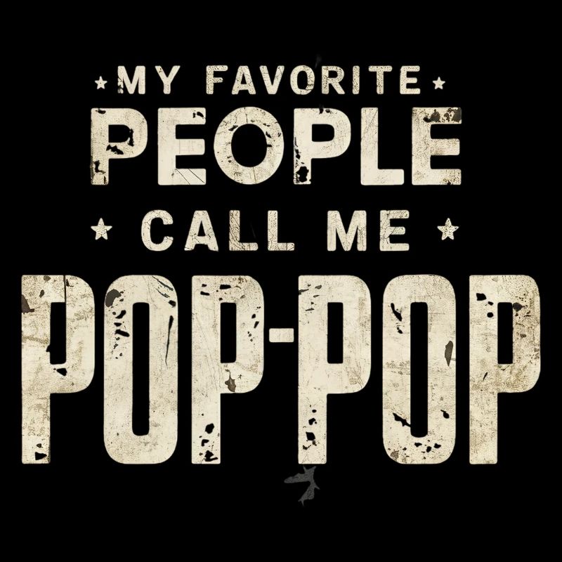 My Favorite People Call Me Pop-Pop Father's Day